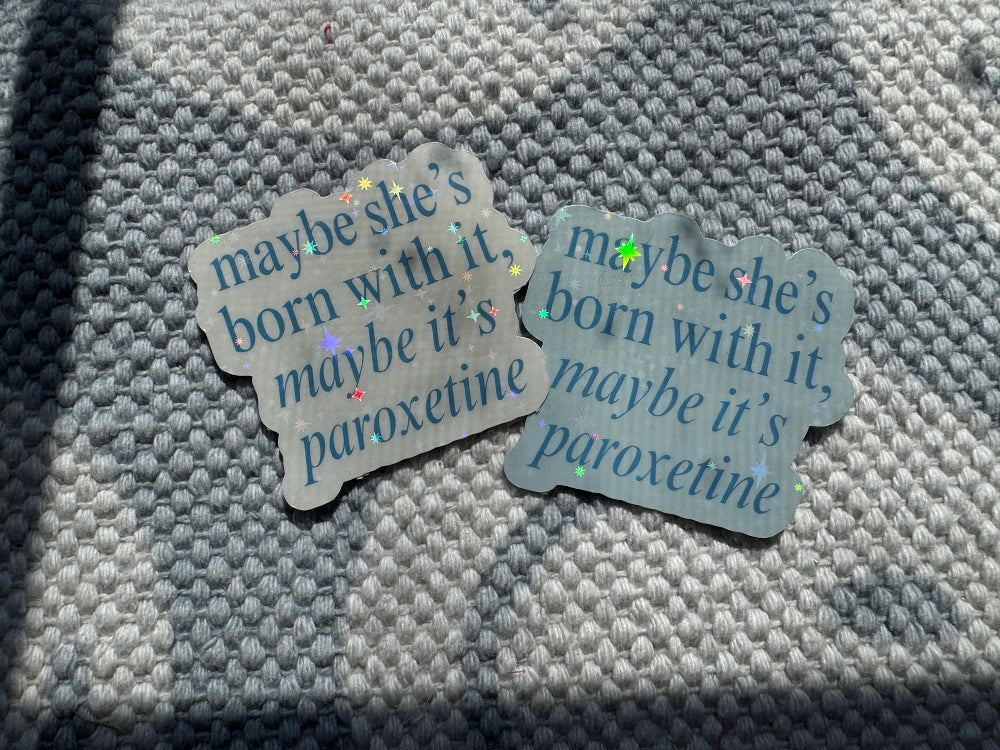 Maybe She's Born With It Sticker