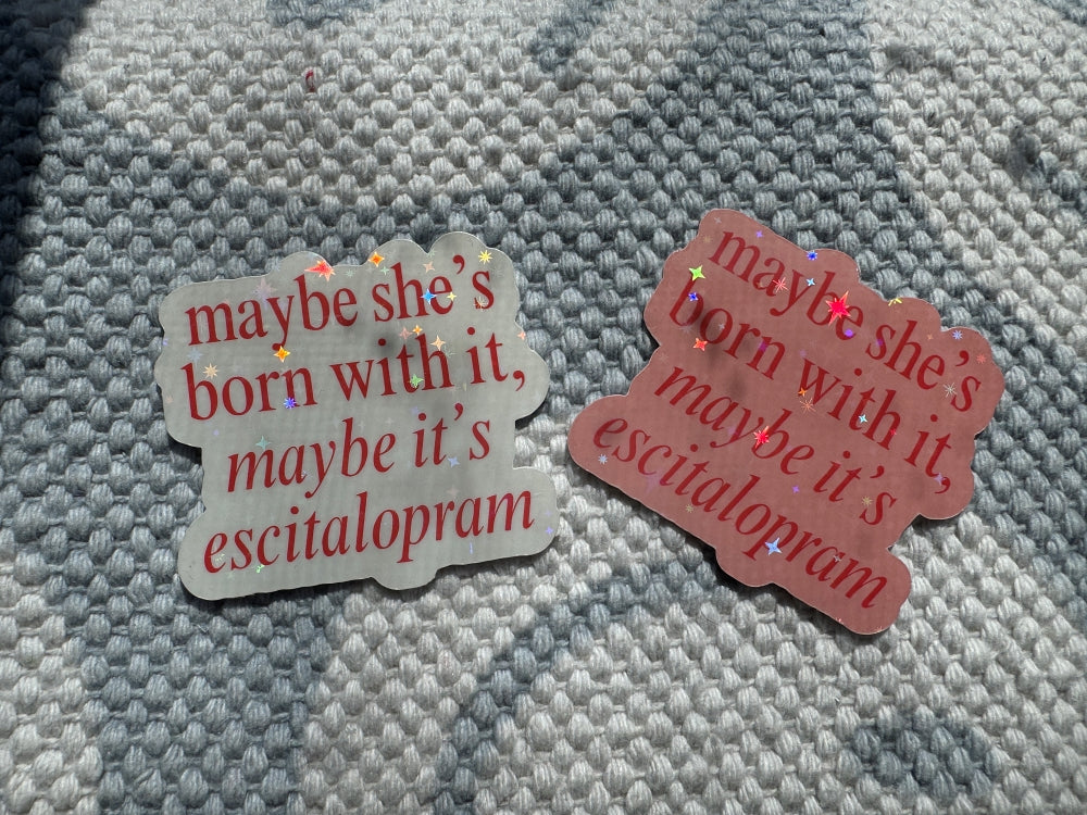 Maybe She's Born With It Sticker
