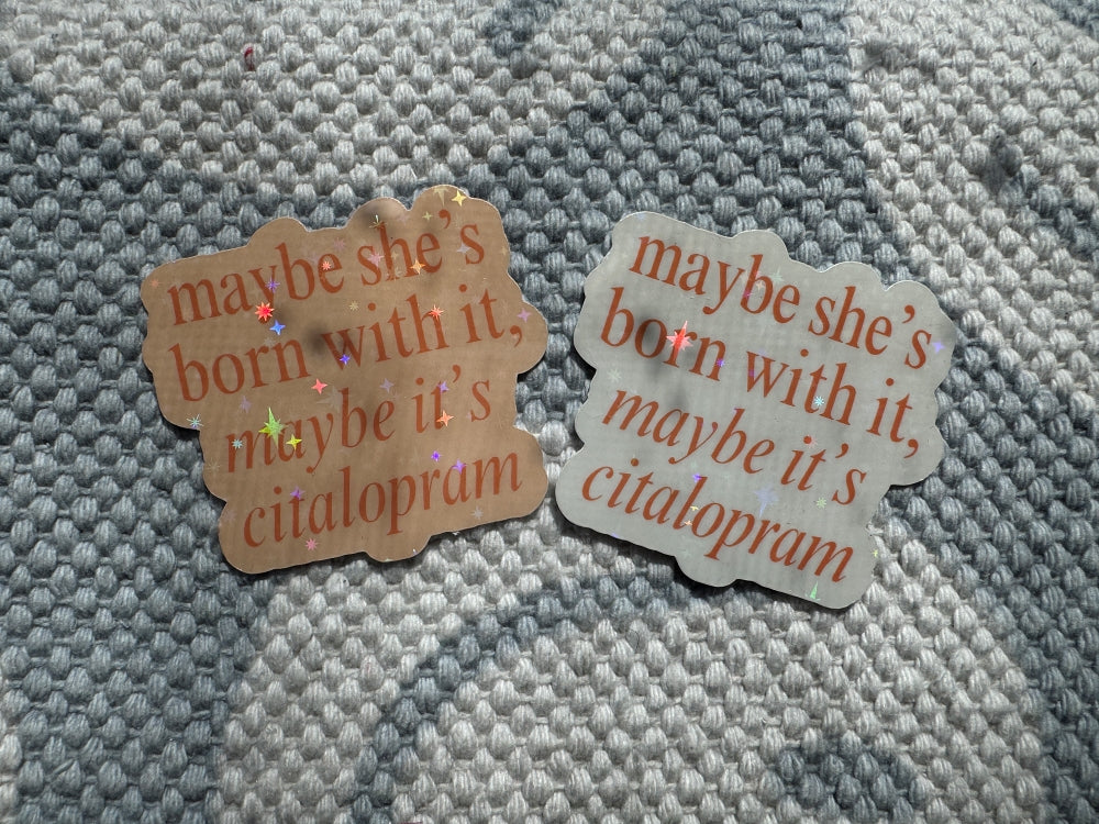 Maybe She's Born With It Sticker