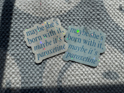 Maybe She's Born With It Sticker